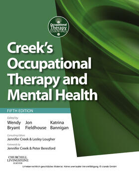 Bryant / Fieldhouse / Bannigan | Creek's Occupational Therapy and Mental Health | E-Book | sack.de