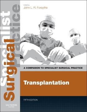 Forsythe | Transplantation - Print and E-Book: A Companion to Specialist Surgical Practice | Buch | 978-0-7020-4960-6 | sack.de