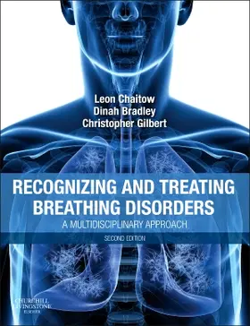 Gilbert / Bradley / Chaitow | Recognizing and Treating Breathing Disorders | Buch | 978-0-7020-4980-4 | sack.de