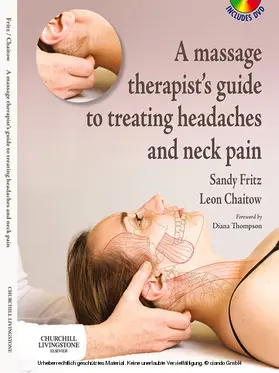 Fritz / Chaitow ND / Chaitow |  A Massage Therapist's Guide to Treating Headaches and Neck Pain E-Book | eBook | Sack Fachmedien