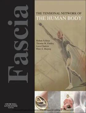 Schleip / Huijing / Chaitow |  Fascia: The Tensional Network of the Human Body | eBook | Sack Fachmedien