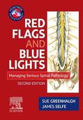 Greenhalgh / Selfe |  Red Flags and Blue Lights: Managing Serious Spinal Pathology | Buch |  Sack Fachmedien