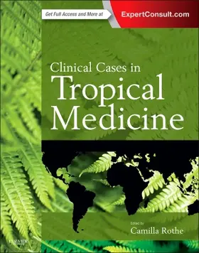 Rothe | Clinical Cases in Tropical Medicine | Buch | 978-0-7020-5824-0 | www.sack.de