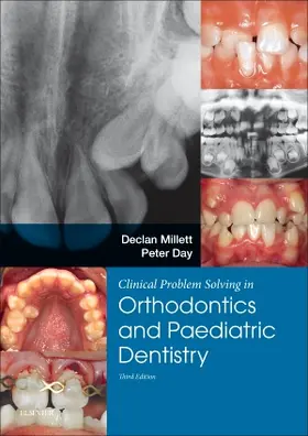 Millett / Day |  Clinical Problem Solving in Dentistry: Orthodontics and Paediatric Dentistry | Buch |  Sack Fachmedien