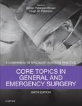 Paterson-Brown |  Core Topics in General & Emergency Surgery E-Book | eBook | Sack Fachmedien
