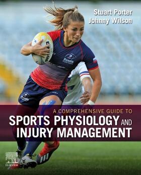 Wilson / Porter |  A Comprehensive Guide to Sports Physiology and Injury Management | Buch |  Sack Fachmedien
