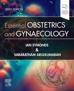 Symonds / Arulkumaran | Essential Obstetrics and Gynaecology | Buch | 978-0-7020-7638-1 | sack.de
