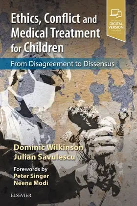 Wilkinson / Savulescu | Ethics, Conflict and Medical Treatment for Children | Buch | 978-0-7020-7781-4 | sack.de