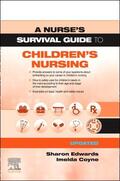 Edwards / Coyne |  A Nurse's Survival Guide to Children's Nursing - Updated Edition | Buch |  Sack Fachmedien