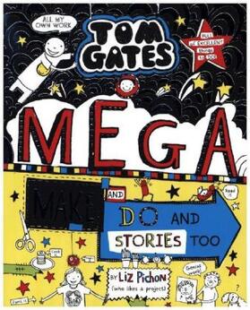 Pichon |  Tom Gates 16. MegaMake and Do Stories Too ! | Buch |  Sack Fachmedien