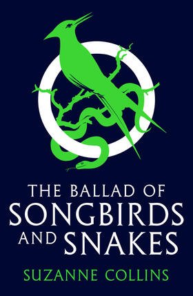 Collins |  The Hunger Games: The Ballad of Songbirds and Snakes | Buch |  Sack Fachmedien