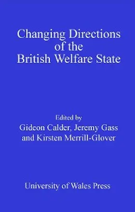Calder / Gass / Merrill-Glover |  Changing Directions of the British Welfare State | eBook | Sack Fachmedien