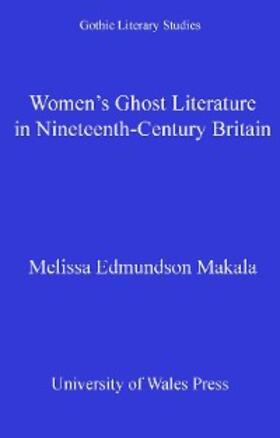 Makala |  Women's Ghost Literature in Nineteenth-Century Britain | eBook | Sack Fachmedien