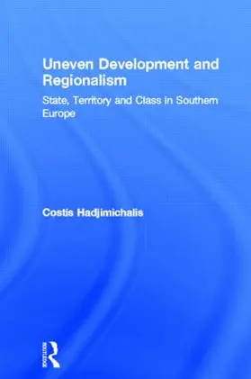 Hadjimichalis |  Uneven Development and Regionalism | Buch |  Sack Fachmedien