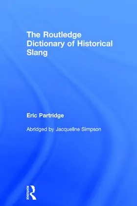 Partridge |  The Routledge Dictionary of Historical Slang | Buch |  Sack Fachmedien
