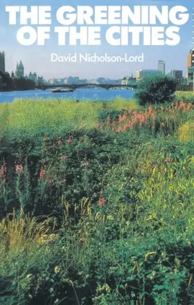 Nicholson-Lord | The Greening of the Cities | Buch | 978-0-7102-0328-1 | www.sack.de