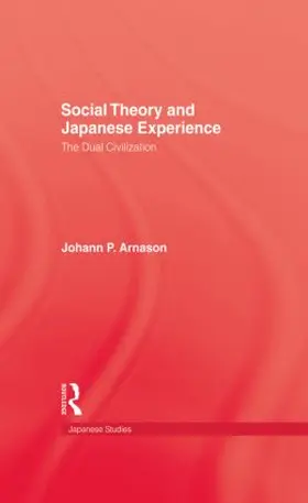Arnason |  Social Theory and Japanese Experience | Buch |  Sack Fachmedien