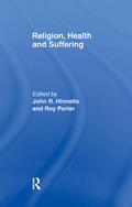 Hinnells / Porter |  Religion, Health and Suffering | Buch |  Sack Fachmedien