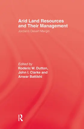 Dutton / Clarke / Battikhi |  Arid Land Resources and Their Management | Buch |  Sack Fachmedien