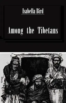 Bird / Bishop |  Among The Tibetans | Buch |  Sack Fachmedien