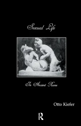 Kiefer |  Sexual Life In Ancient Rome | Buch |  Sack Fachmedien