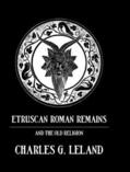 Leland |  Etruscan Roman Remains | Buch |  Sack Fachmedien