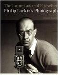 Bradford |  The Importance of Elsewhere: Philip Larkin's Photographs | Buch |  Sack Fachmedien
