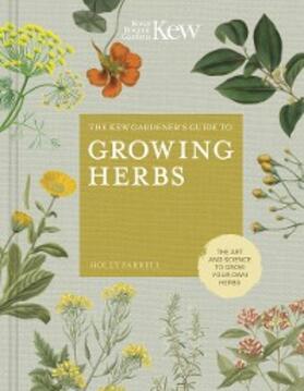 Farrell / Royal Botanic Gardens |  The Kew Gardener's Guide to Growing Herbs | eBook | Sack Fachmedien