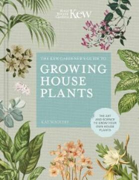 Royal Botanic Gardens |  The Kew Gardener's Guide to Growing House Plants | eBook | Sack Fachmedien