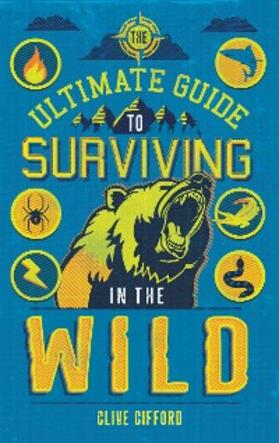 Gifford |  The Ultimate Guide to Surviving in the Wild | eBook | Sack Fachmedien