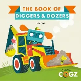 Clark |  The Book of Diggers and Dozers | eBook | Sack Fachmedien