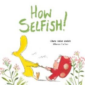Welsh / Tallec |  How Selfish | eBook | Sack Fachmedien