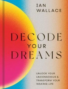 Wallace |  Decode Your Dreams | eBook | Sack Fachmedien