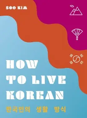 Kim |  How to Live Korean | eBook | Sack Fachmedien
