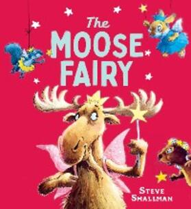 Smallman |  The Moose Fairy | eBook | Sack Fachmedien