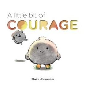 Alexander |  A Little Bit of Courage | eBook | Sack Fachmedien