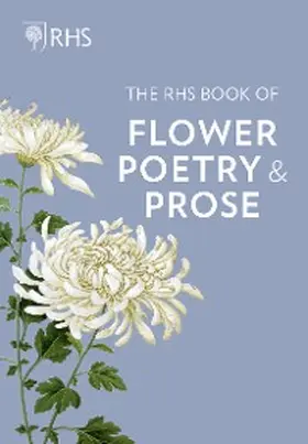 Elliott |  The RHS Book of Flower Poetry and Prose | eBook | Sack Fachmedien