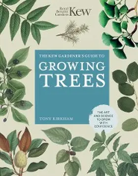 Kirkham |  The Kew Gardener's Guide to Growing Trees | eBook | Sack Fachmedien