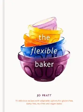Pratt |  The Flexible Baker | eBook | Sack Fachmedien