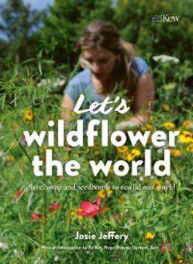 Jeffery |  Let's Wildflower the World | eBook | Sack Fachmedien
