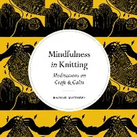 Matthews |  Mindfulness in Knitting | eBook | Sack Fachmedien