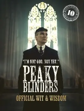 Blinders |  Peaky Blinders: Official Wit & Wisdom | eBook | Sack Fachmedien