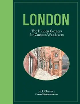 Chesher |  London: The Hidden Corners For Curious Wanderers | eBook | Sack Fachmedien