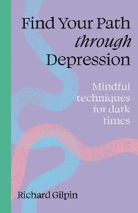 Gilpin |  Find Your Path through Depression | eBook | Sack Fachmedien
