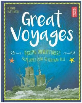 Patterson |  Great Voyages: Daring Adventurers from James Cook to Gertrude Bell | Buch |  Sack Fachmedien