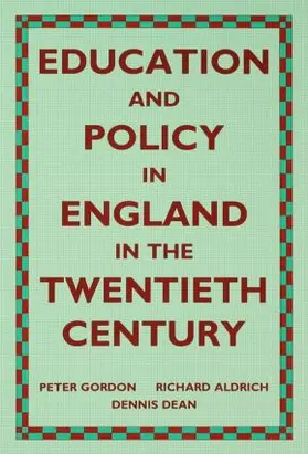 Aldrich / Dean / Gordon |  Education and Policy in England in the Twentieth Century | Buch |  Sack Fachmedien