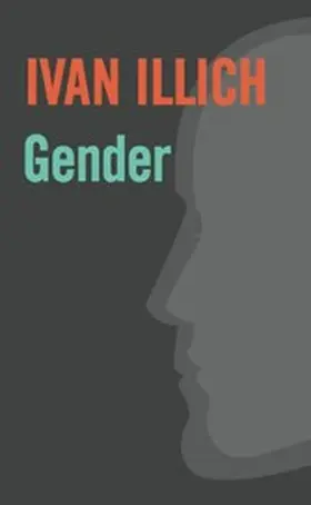 Illich |  Gender | eBook | Sack Fachmedien