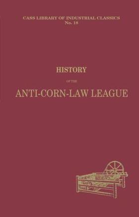 Prentice | History of the Anti-corn Law League | Buch | 978-0-7146-1352-9 | sack.de