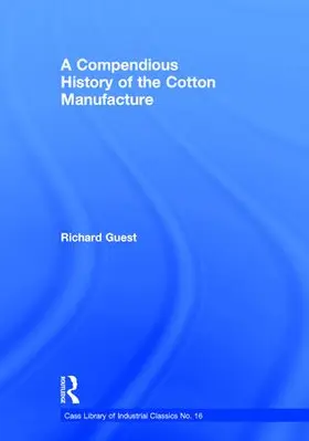 Guest |  A Compendious History of the Cotton Manufacture | Buch |  Sack Fachmedien