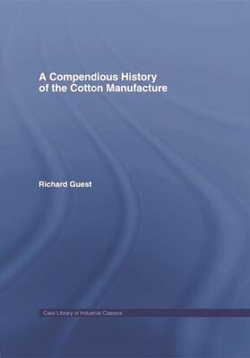 Guest | A Compendious History of Cotton Manufacture | Buch | 978-0-7146-1396-3 | sack.de